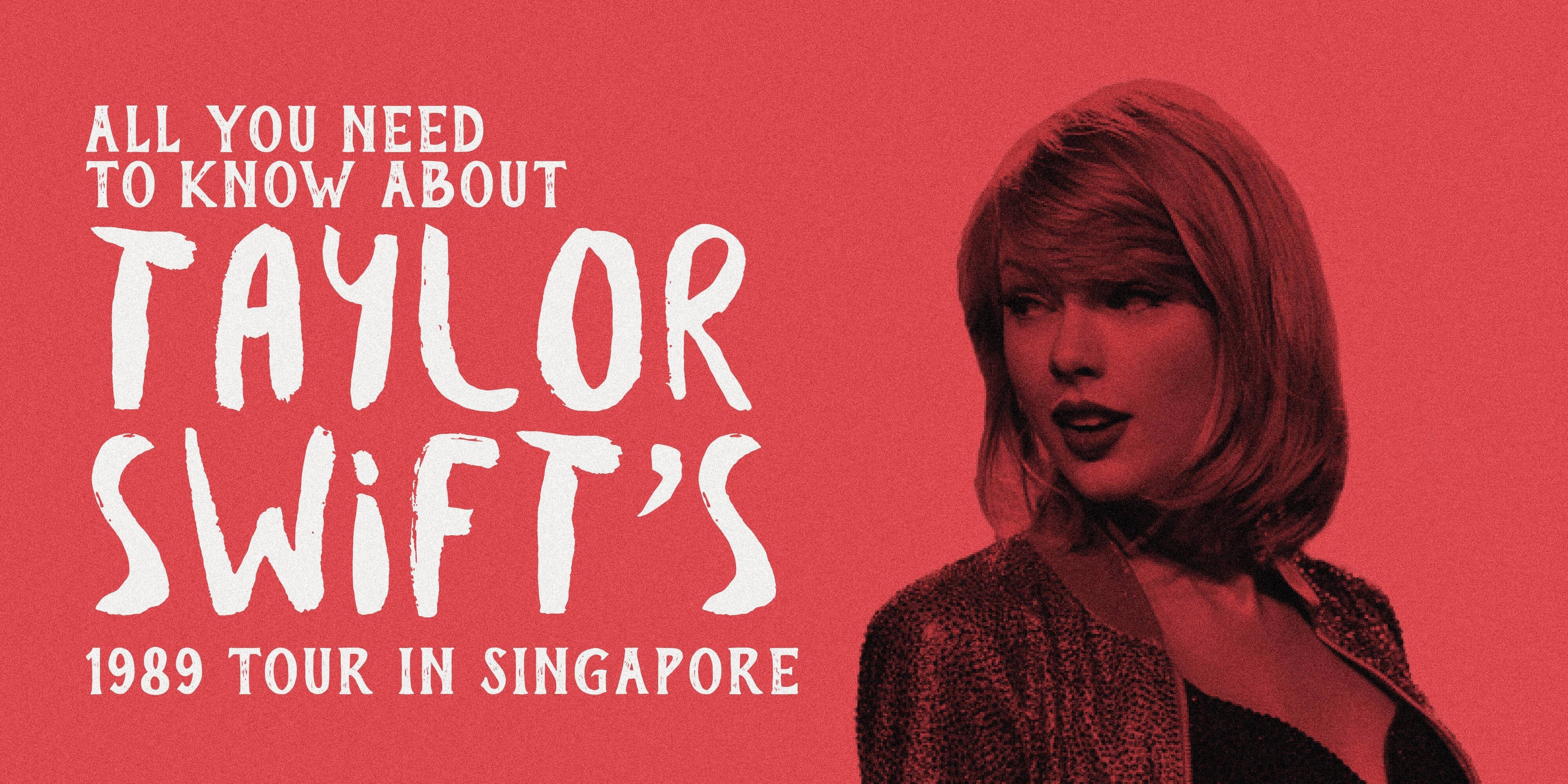 All You Need To Know About Taylor Swift's 1989 Tour in Singapore